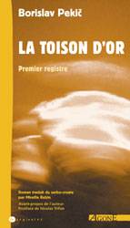 La toison d'or. Vol. 1. Premier registre | Borislav Pekic, Nicolas Trifon, Mireille Robin