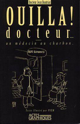 Ouilla ! docteur : vingt-cinq ans de médecine minière et bon enfant à la Ricamarie (Loire) | Jean Dautriat, Piem