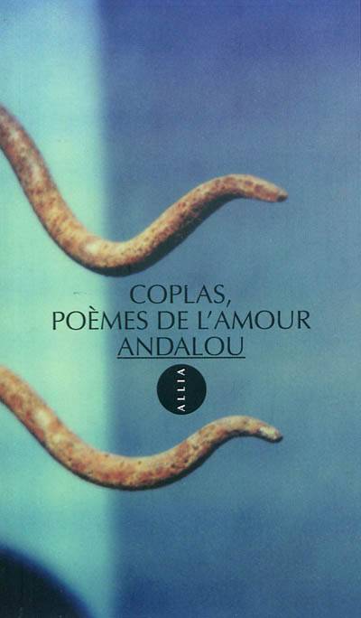 Coplas, poèmes de l'amour andalou | Javier Vilato, Guy Levis Mano