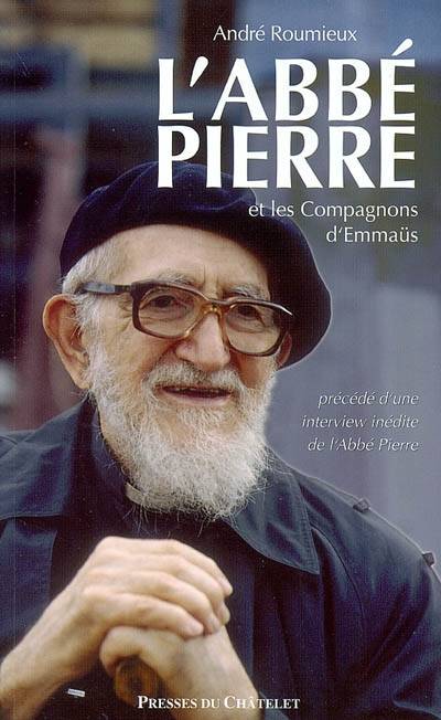 L'abbé Pierre et les compagnons d'Emmaüs. Une interview inédite de l'abbé Pierre | André Roumieux, Abbé Pierre, Abbé Pierre