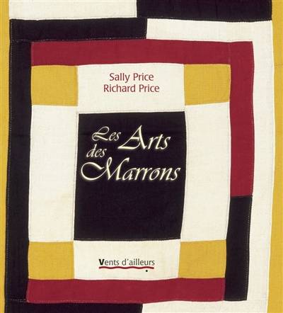 Les arts des Marrons | Sally Price, Richard Price