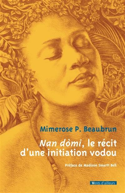 Nan dòmi, le récit d'une initiation vodou | Mimerose P. Beaubrun, Madison Smartt Bell, Daniele Robert