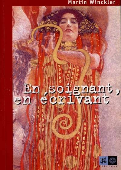 En soignant, en écrivant | Martin Winckler