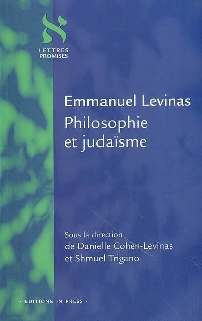 Emmanuel Levinas, philosophie et judaïsme | Danielle Cohen-Levinas, Shmuel Trigano