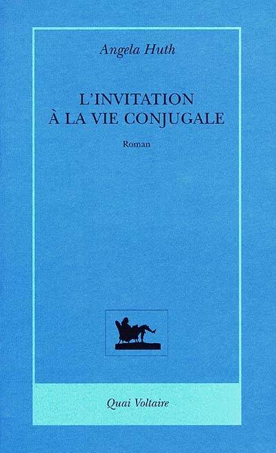 L'invitation à la vie conjugale | Angela Huth, Christiane Armandet, Anne Bruneau