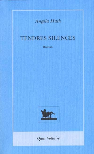 Tendres silences | Angela Huth, Henri Robillot