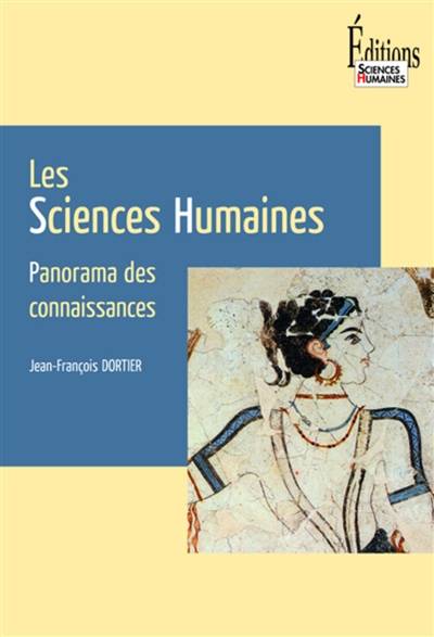 Les sciences humaines : panorama des connaissances | Jean-François Dortier