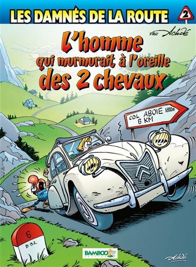 Les damnés de la route. Vol. 2. L'homme qui murmurait à l'oreille des 2 chevaux | Achde