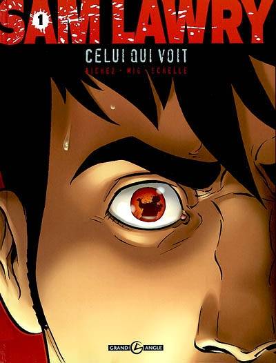 Sam Lawry. Vol. 1. Celui qui voit | Hervé Richez, Mig