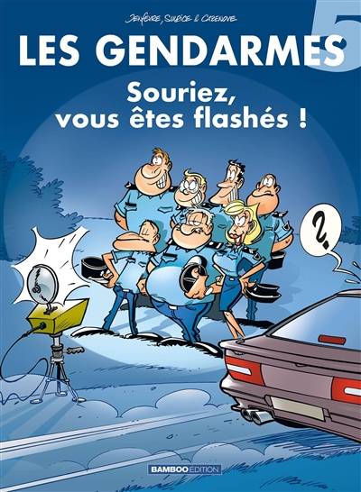 Les gendarmes. Vol. 5. Souriez, vous êtes flashés | Henri Jeanfaivre, Olivier Sulpice, Christophe Cazenove, David Lunven