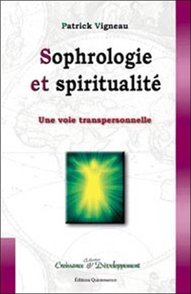 Sophrologie et spiritualité : une voie transpersonnelle | Patrick Vigneau