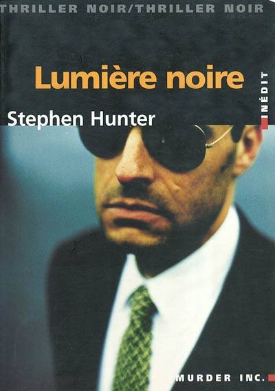 Lumière noire | Stephen Hunter, Elisabeth Luc