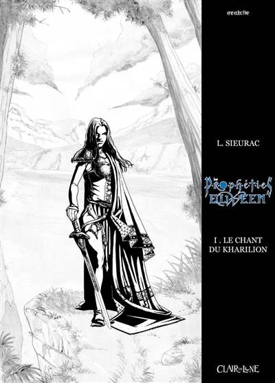 Les prophéties Elween. Vol. 1. Le chant du Kharilion | Laurent Sieurac