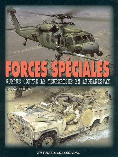 Les forces spéciales en Afghanistan 2001-2003 : guerre contre le terrorisme | Eric Micheletti