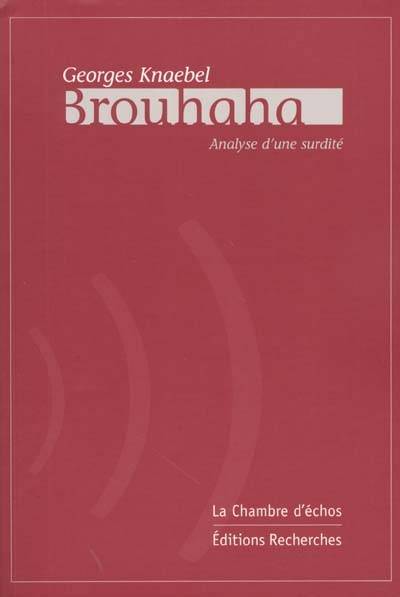 Brouhaha : analyse d'une surdité | Georges Knaebel