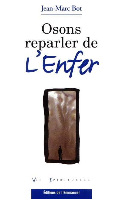 Osons reparler de l'enfer | Jean-Marc Bot