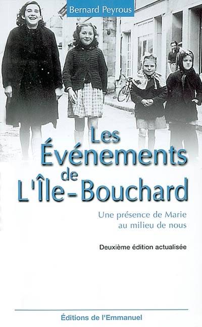 Les évènements de L'Ile-Bouchard : une présence de Marie au milieu de nous | Bernard Peyrous