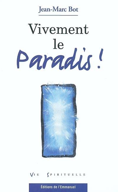 Vivement le paradis ! | Jean-Marc Bot