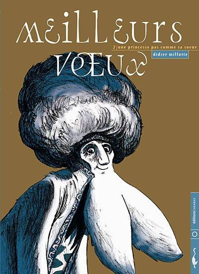 Meilleurs voeux. Vol. 2. Une princesse pas comme sa soeur | Didier Millotte