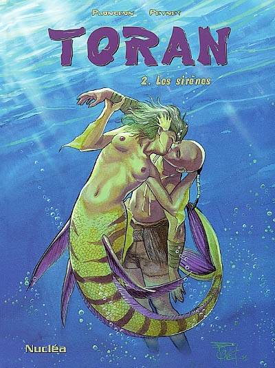 Toran. Vol. 2. Les sirènes | Isabelle Plongeon, Frédéric Peynet, Frédéric Peynet