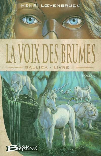 Gallica. Vol. 2. La voix des brumes | Henri Loevenbruck