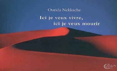 Ici je veux vivre, ici je veux mourir | Ourida Nekkache, Naget Khadda