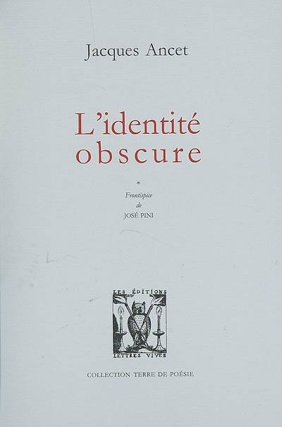 L'identité obscure | Jacques Ancet