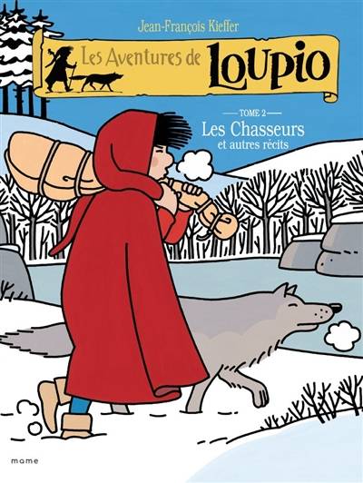 Les aventures de Loupio. Vol. 2. Les chasseurs : et autres récits | Jean-François Kieffer