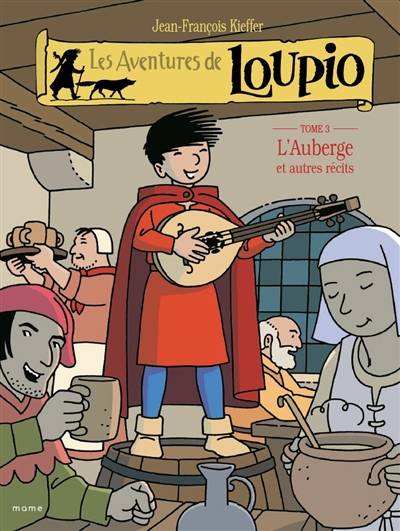 Les aventures de Loupio. Vol. 3. L'auberge : et autres récits | Jean-François Kieffer