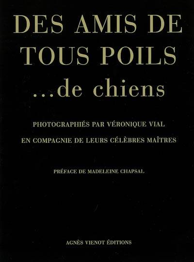 Des amis de tous poils... de chiens | Veronique Vial, Madeleine Chapsal