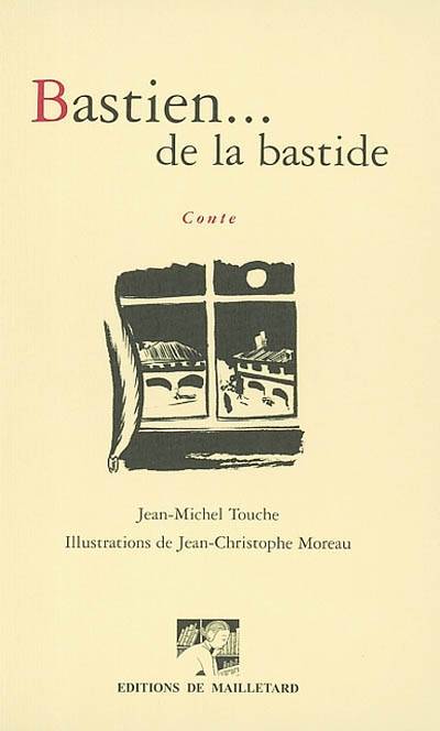 Bastien... de la bastide | Jean-Michel Touche du Poujol, Jean-Christophe Moreau