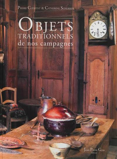 Objets traditionnels de nos campagnes | Pierre Clement, Catherine Scherrer