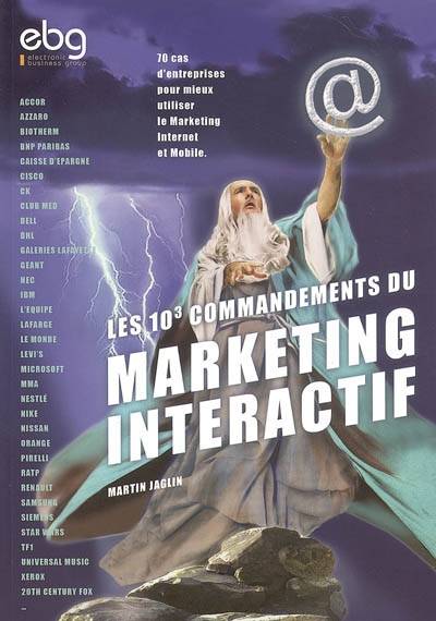 Les 10 commandements du marketing interactif ou Comment augmenter son chiffre d'affaires grâce au marketing sur Internet ou sur mobile ? | Martin Jaglin