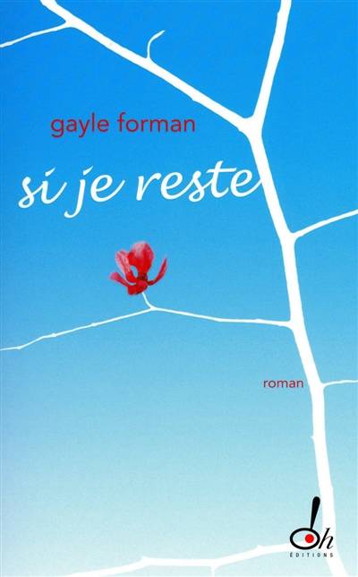 Si je reste | Gayle Forman, Marie-France Girod