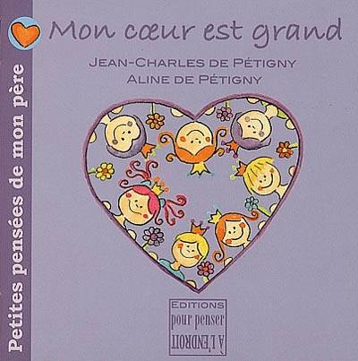 Mon coeur est grand | Jean-Charles de Petigny, Aline de Petigny