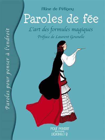 Paroles de fée. L'art des formules magiques | Aline de Petigny, Laurent Gounelle