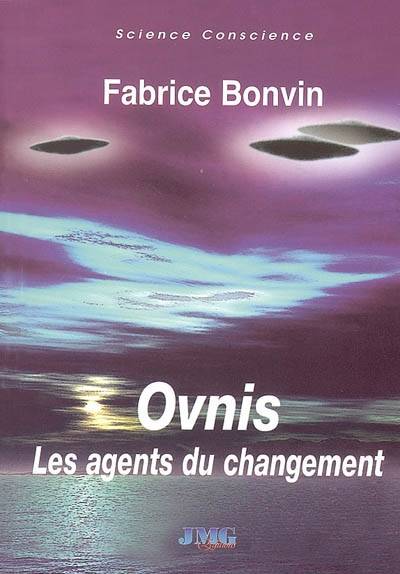 Ovnis : les agents du changement | Fabrice Bonvin