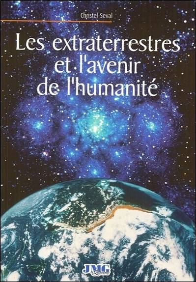 Les extraterrestres et l'avenir de l'humanité | Christel Seval