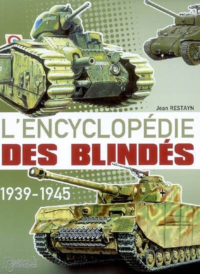 L'encyclopédie des blindés : 1939-1945 | Jean Restayn