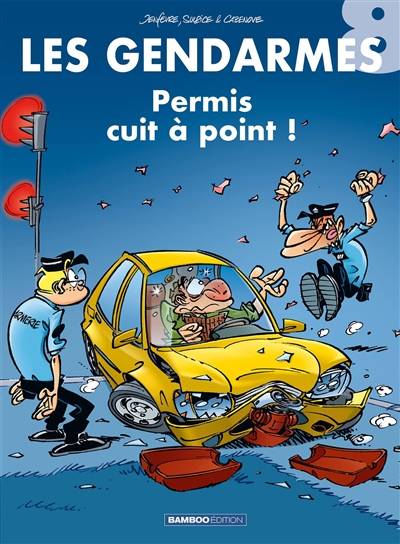 Les gendarmes. Vol. 8. Permis cuit à point ! | Henri Jeanfaivre, Olivier Sulpice, Christophe Cazenove, David Lunven