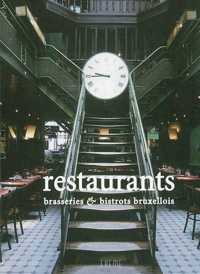 Restaurants, brasseries & bistrots bruxellois | Valentine Vermeil, Matthieu Flory, Clementine Forissier, Anthony Valcke