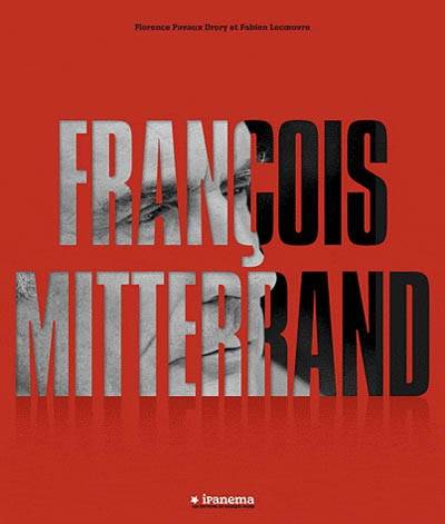 François Mitterrand | Florence Pavaux-Drory, Fabien Lecoeuvre, Jack Lang