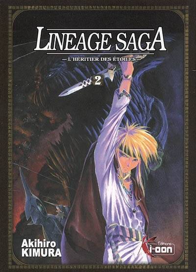 Lineage saga : l'héritier des étoiles. Vol. 2 | Akihiro Kimura, Ahmed Agne, Cecile Pournin