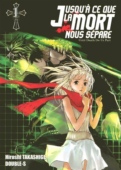 Jusqu'à ce que la mort nous sépare. Vol. 1. Until death do us part. Vol. 1 | Hiroshi Takashige, Double-S