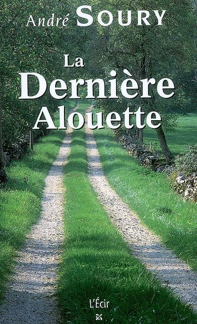 La dernière alouette | Andre Soury