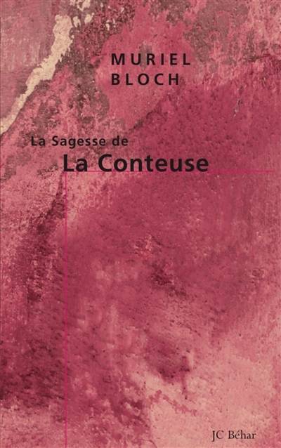 La sagesse de la conteuse | Muriel Bloch