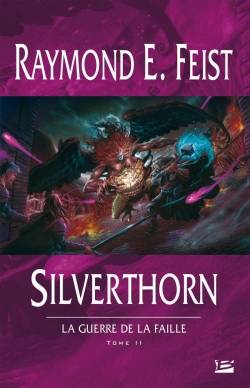 La guerre de la faille. Vol. 2. Silverthorn | Raymond Elias Feist, Antoine Ribes