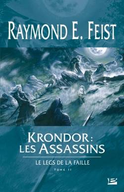 Le legs de la faille. Vol. 2. Krondor, les assassins | Raymond Elias Feist, Isabelle Pernot