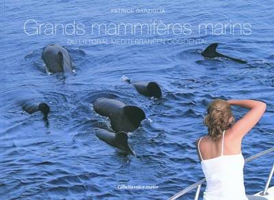 Grands mammifères marins du littoral méditerranéen occidental | Patrice Garziglia, Albert 2