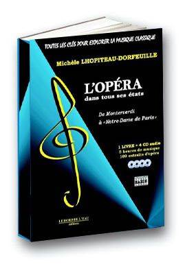 L'opéra dans tous ses états : de Monteverdi à Notre-Dame de Paris | Michele Lhopiteau-Dorfeuille